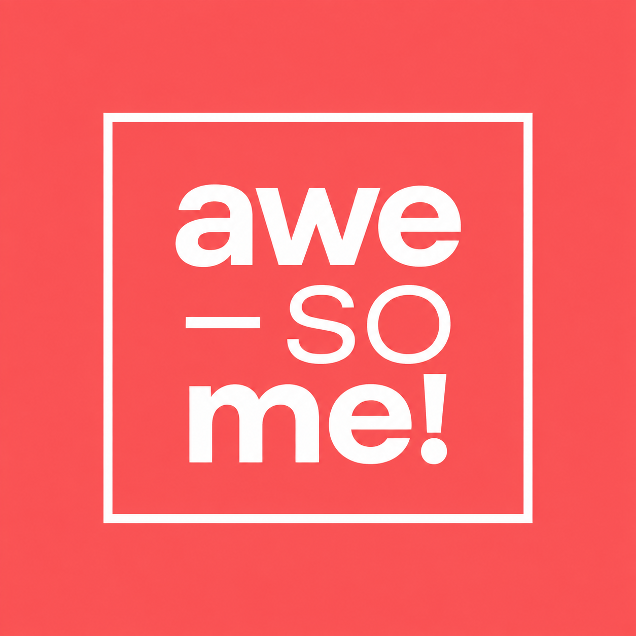 awe-some!